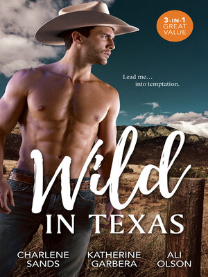 cover image of Wild In Texas/Texan For the Taking/Rancher Untamed/Her Sexy Texas Cowboy